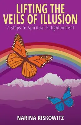 Lever les voiles de l'illusion : 7 étapes vers l'illumination spirituelle - Lifting the Veils of Illusion: 7 Steps Towards Spiritual Enlightenment
