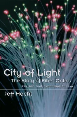 La ville de lumière : L'histoire de la fibre optique - City of Light: The Story of Fiber Optics