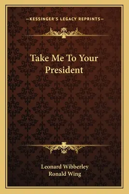 Emmenez-moi auprès de votre président - Take Me To Your President