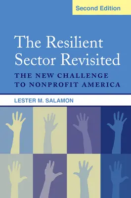 Le secteur résilient revisité : Le nouveau défi pour l'Amérique à but non lucratif - The Resilient Sector Revisited: The New Challenge to Nonprofit America