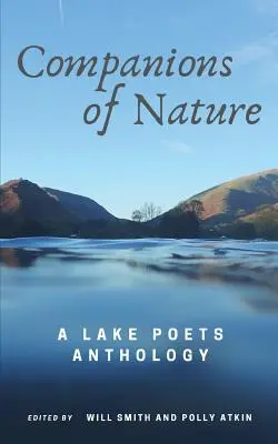 Compagnons de la nature : Une anthologie de poètes lacustres - Companions of Nature: A Lake Poets Anthology