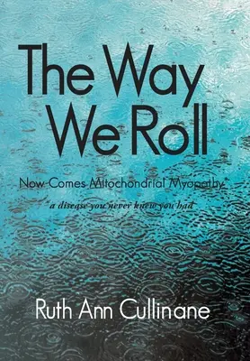 The Way We Roll, Now Comes Mitochondrial Myopathy une maladie dont vous ne soupçonniez pas l'existence - The Way We Roll, Now Comes Mitochondrial Myopathy a disease you never knew you had