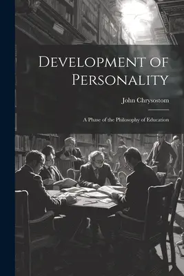 Le développement de la personnalité : Une phase de la philosophie de l'éducation - Development of Personality: A Phase of the Philosophy of Education