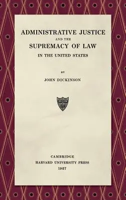 La justice administrative et la suprématie du droit (1927) - Administrative Justice and the Supremacy of Law (1927)