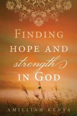 Trouver l'espoir et la force en Dieu : Une dévotion quotidienne - Finding Hope and Strength in God: A Daily Devotional