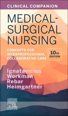 Compagnon clinique pour les soins infirmiers médico-chirurgicaux : Concepts pour les soins collaboratifs interprofessionnels - Clinical Companion for Medical-Surgical Nursing: Concepts for Interprofessional Collaborative Care