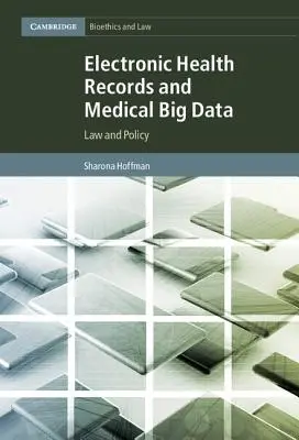 Dossiers médicaux électroniques et Big Data médical : Droit et politique - Electronic Health Records and Medical Big Data: Law and Policy
