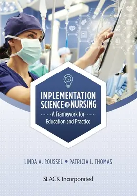 Science de la mise en œuvre en soins infirmiers : Un cadre pour la formation et la pratique - Implementation Science in Nursing: A Framework for Education and Practice