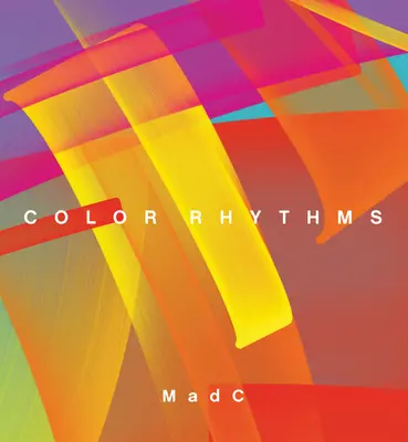 Madc : Rythmes de couleurs - Madc: Color Rhythms