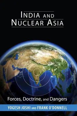 L'Inde et l'Asie nucléaire : Forces, doctrine et dangers - India and Nuclear Asia: Forces, Doctrine, and Dangers