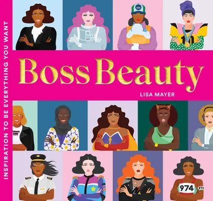 Boss Beauty : L'inspiration pour être tout ce que vous voulez - Boss Beauty: Inspiration to Be Everything You Want