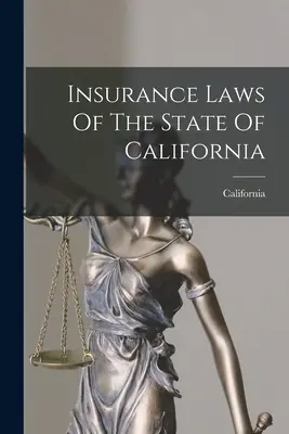 Lois sur les assurances de l'État de Californie - Insurance Laws Of The State Of California