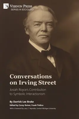 Conversations sur Irving Street : La contribution de Josiah Royce à l'interactionnisme symbolique - Conversations on Irving Street: Josiah Royce's Contribution to Symbolic Interactionism
