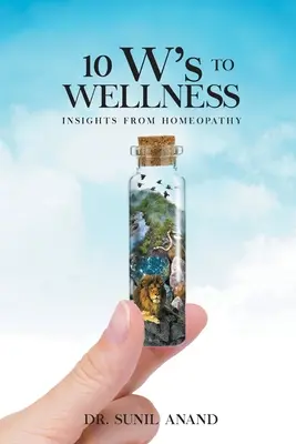 Les 10 W's du BIEN-ÊTRE : l'homéopathie à la loupe - The 10W's To WELLNESS: Insights from Homeopathy