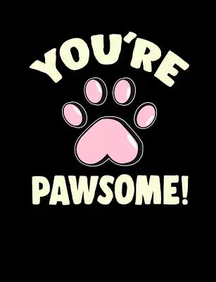 You're Pawsome : Citations drôles et jeux de mots sur le thème du cahier de composition ligné de l'université - You're Pawsome: Funny Quotes and Pun Themed College Ruled Composition Notebook