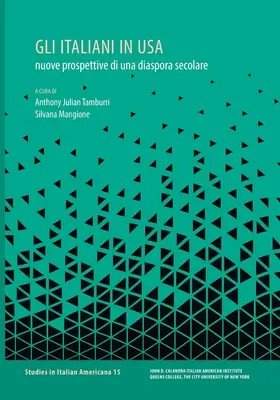 Les Italiens aux États-Unis : nouvelles perspectives d'une diaspora séculaire - Gli italiani in USA: nuove prospettive di una diaspora secolare