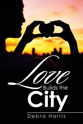 L'amour construit la ville - Love Builds the City