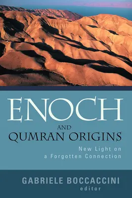 Hénoch et les origines de Qumran : Un nouvel éclairage sur un lien oublié - Enoch and Qumran Origins: New Light on a Forgotten Connection