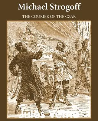 Michael Strogoff : Le courrier du tsar - Michael Strogoff: The Courier of the Czar