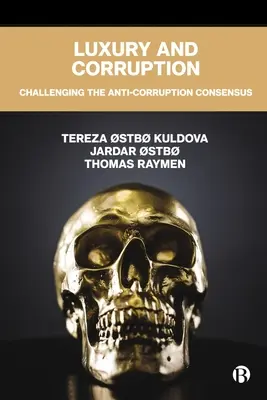 Luxe et corruption : Remettre en question le consensus anti-corruption - Luxury and Corruption: Challenging the Anti-Corruption Consensus