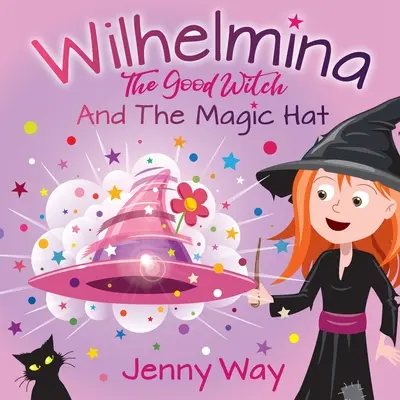 Wilhelmina la bonne sorcière : Et le chapeau magique - Wilhelmina The Good Witch: And The Magic Hat