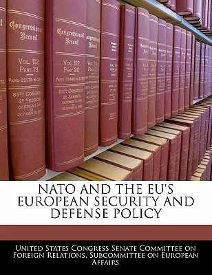 L'OTAN et la politique européenne de sécurité et de défense de l'UE - NATO and the Eu's European Security and Defense Policy