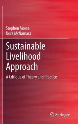 Approche des moyens de subsistance durables : Une critique de la théorie et de la pratique - Sustainable Livelihood Approach: A Critique of Theory and Practice