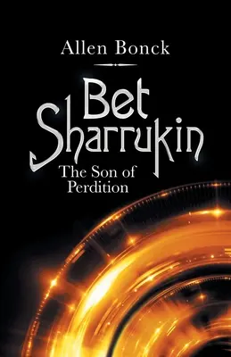 Bet Sharrukin : Le fils de la perdition - Bet Sharrukin: The Son of Perdition