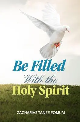 Être rempli du Saint-Esprit - Be Filled With The Holy Spirit
