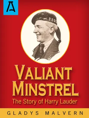 Vaillant ménestrel : L'histoire de Harry Lauder - Valiant Minstrel: The Story of Harry Lauder