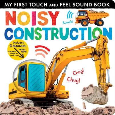 Construction bruyante : Mon premier livre de sons à toucher et à sentir - Noisy Construction: My First Touch and Feel Sound Book