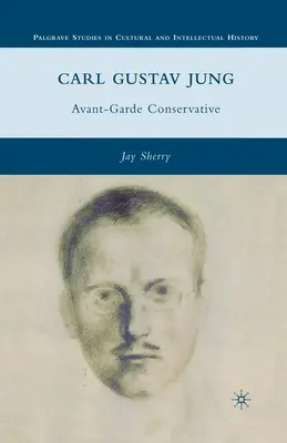 Carl Gustav Jung : Conservateur d'avant-garde - Carl Gustav Jung: Avant-Garde Conservative