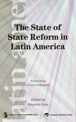 L'état de la réforme de l'État en Amérique latine - The State of State Reform in Latin America