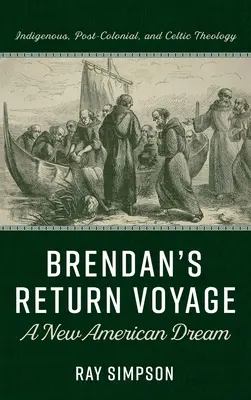 Le voyage de retour de Brendan : Un nouveau rêve américain - Brendan's Return Voyage: A New American Dream