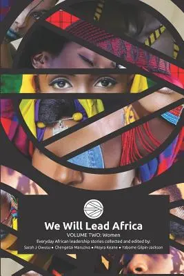 Nous dirigerons l'Afrique : Volume 2 : Les femmes - We Will Lead Africa: Volume Two: Women