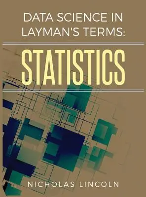 La science des données en termes simples : Les statistiques - Data Science in Layman's Terms: Statistics