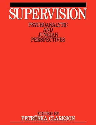 La supervision : Perspective psychanalytique et junguienne - Supervision: Psychoanalytic and Jungain Perspective