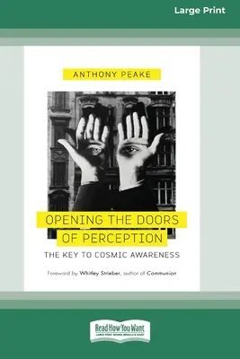 Ouvrir les portes de la perception : La clé de la conscience cosmique (16pt Large Print Edition) - Opening the Doors of Perception: The Key to Cosmic Awareness (16pt Large Print Edition)