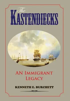 Les Kastendiecks : Un héritage d'immigrés - The Kastendiecks: An Immigrant Legacy