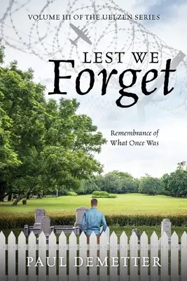 N'oublions pas : Le souvenir de ce qui fut - Lest We Forget: Remembrance of What Once Was