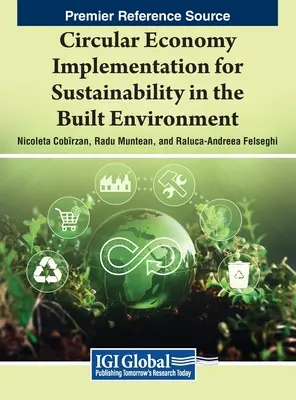 Mise en œuvre de l'économie circulaire pour la durabilité dans l'environnement bâti - Circular Economy Implementation for Sustainability in the Built Environment