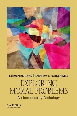 Exploration des problèmes moraux : Une anthologie d'introduction - Exploring Moral Problems: An Introductory Anthology