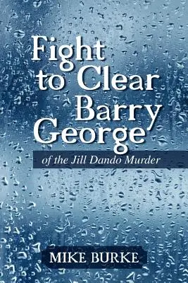 La lutte pour l'innocence de Barry George : le meurtre de Jill Dando - Fight to Clear Barry George: Of the Jill Dando Murder