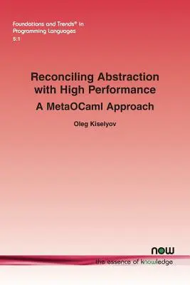 Réconcilier l'abstraction et la haute performance : Une approche MetaOCaml - Reconciling Abstraction with High Performance: A MetaOCaml approach