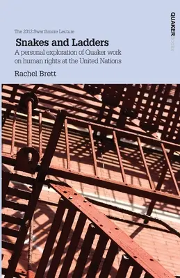 Serpents et échelles : Une exploration personnelle du travail des Quakers sur les droits de l'homme aux Nations Unies - Snakes and Ladders: A personal exploration of Quaker work on human rights at the United Nations