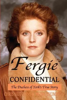 Fergie Confidential : La véritable histoire de la duchesse d'York - Fergie Confidential: The Duchess of York's True Story