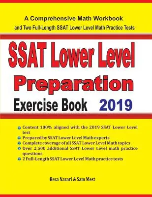 SSAT Lower Level Math Preparation Exercise Book : Un cahier d'exercices de mathématiques complet et deux tests complets d'entraînement aux mathématiques du niveau inférieur du SSAT - SSAT Lower Level Math Preparation Exercise Book: A Comprehensive Math Workbook and Two Full-Length SSAT Lower Level Math Practice Tests