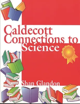 Caldecott Connections to Science (en anglais) - Caldecott Connections to Science