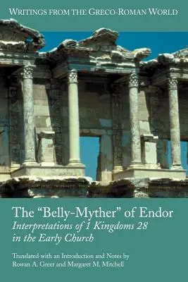 Le 'Belly-Myther' d'Endor : Interprétations de 1 Royaumes 28 dans l'Église primitive - The 'Belly-Myther' of Endor: Interpretations of 1 Kingdoms 28 in the Early Church