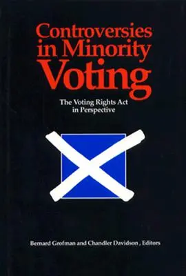 Controverses sur le vote des minorités : La loi sur les droits de vote en perspective - Controversies in Minority Voting: The Voting Rights ACT in Perspective
